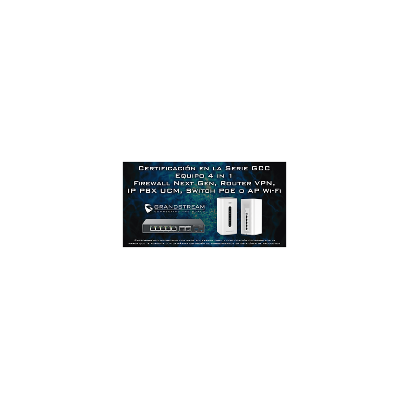 Certificación Profesional Grandstream Serie GCC60XX | Precio México - Envío Inmediato | LM Soluciones